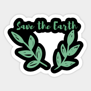 Save the Earth / Go Green, Environmentally Friendly, Eco Friendly, Zero Waste, Save the Planet Sticker